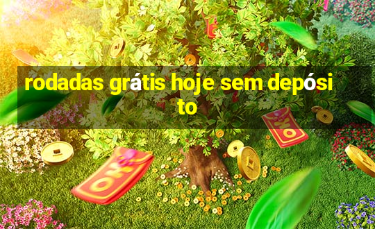 rodadas grátis hoje sem depósito