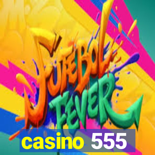 casino 555