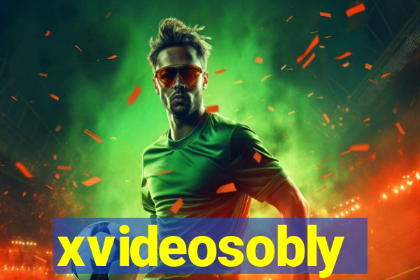 xvideosobly