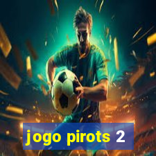 jogo pirots 2