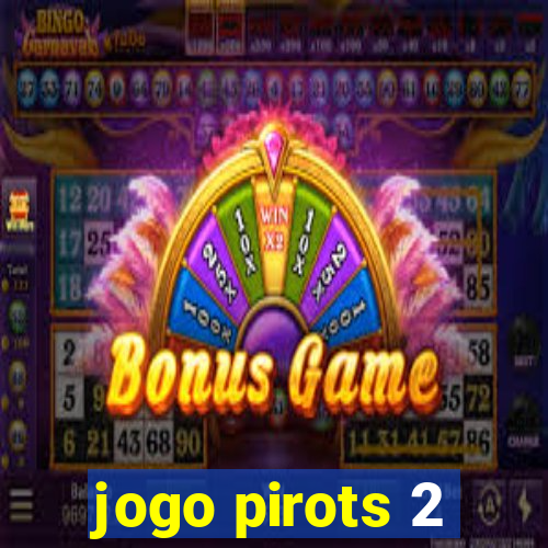 jogo pirots 2