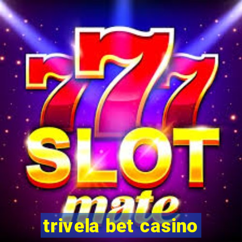 trivela bet casino