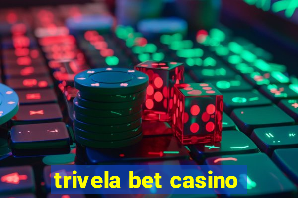 trivela bet casino