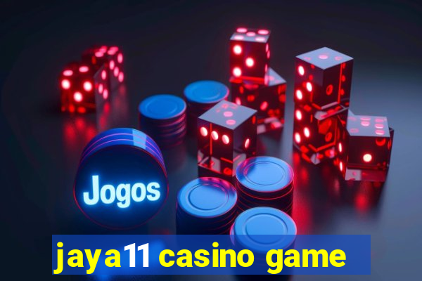 jaya11 casino game