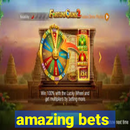 amazing bets