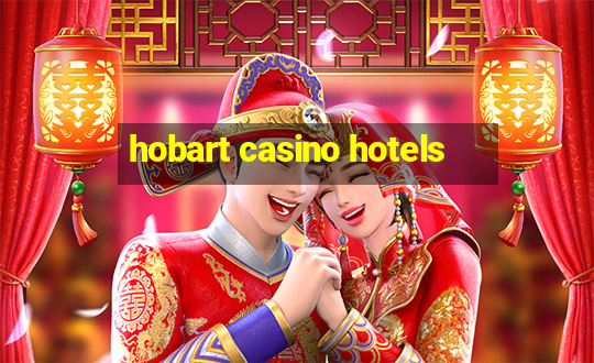 hobart casino hotels