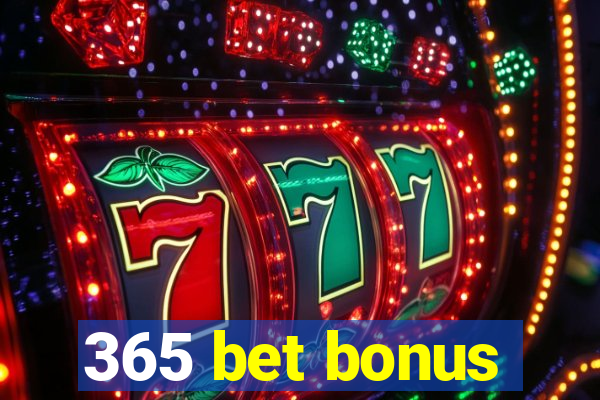 365 bet bonus