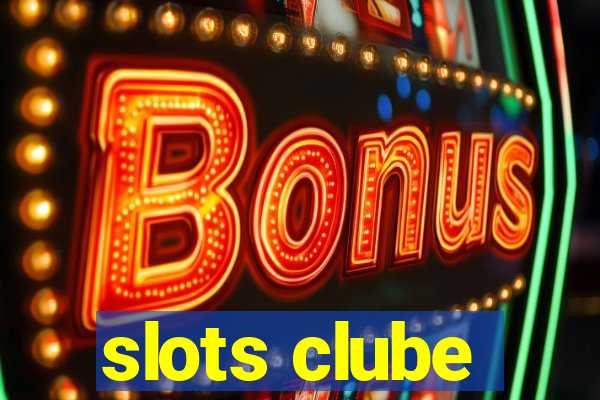 slots clube