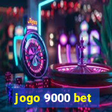 jogo 9000 bet