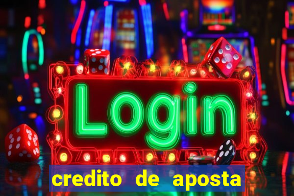 credito de aposta bet 365