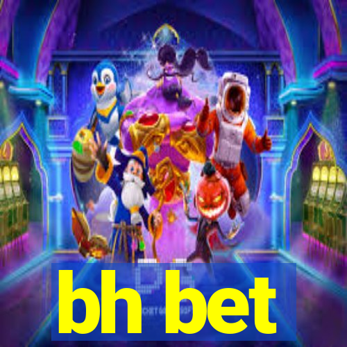 bh bet