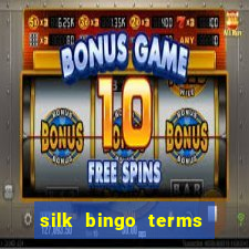 silk bingo terms and conditions