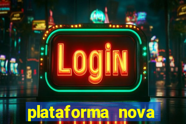 plataforma nova bonus de cadastro