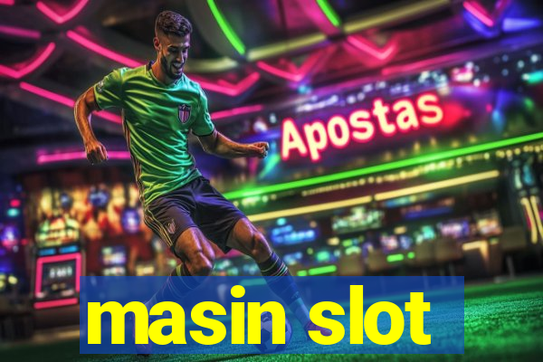 masin slot