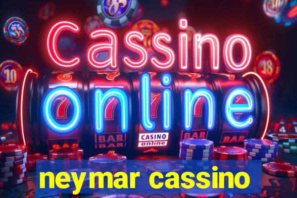 neymar cassino