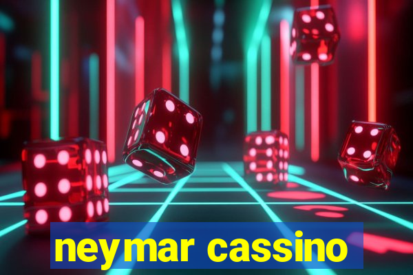 neymar cassino