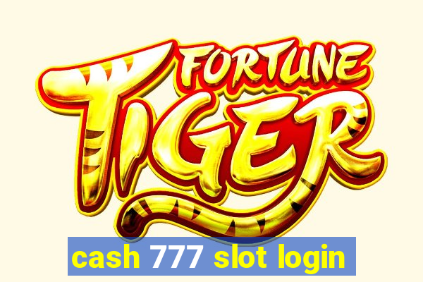 cash 777 slot login