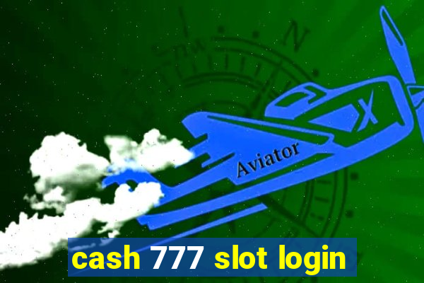 cash 777 slot login