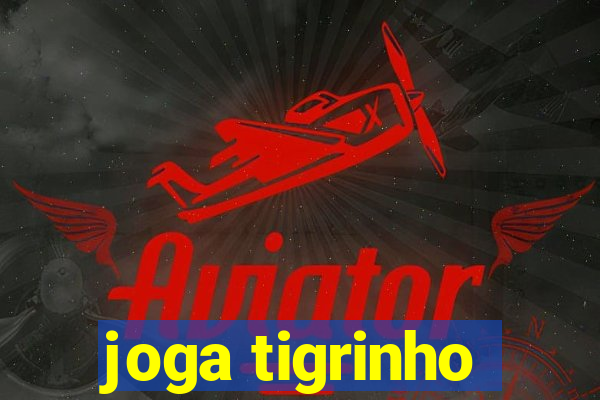 joga tigrinho