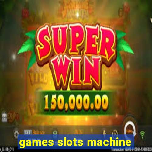 games slots machine