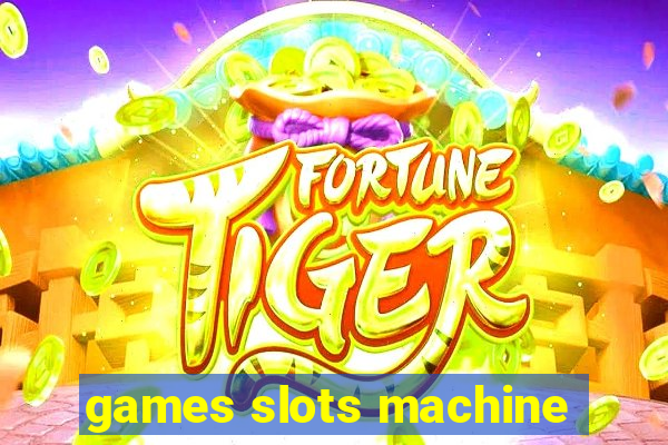 games slots machine