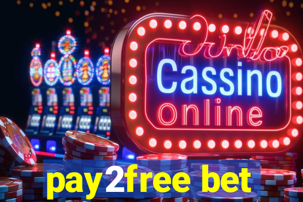 pay2free bet