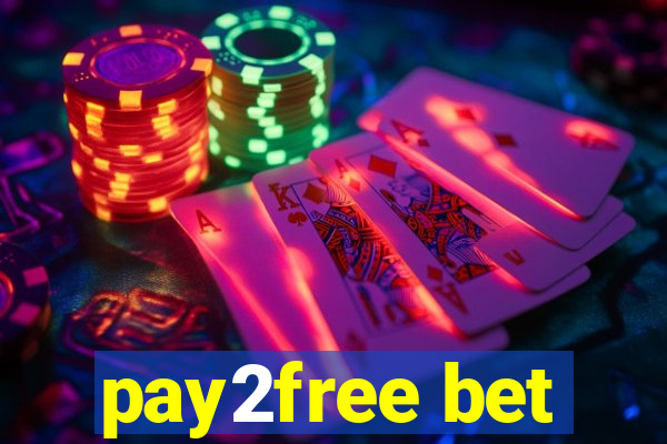 pay2free bet