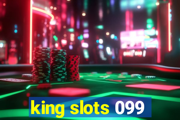 king slots 099