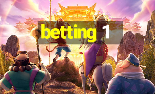 betting 1