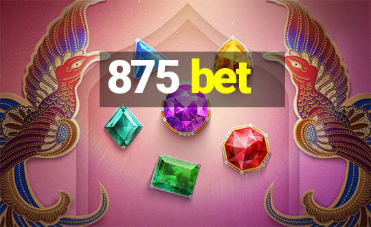 875 bet