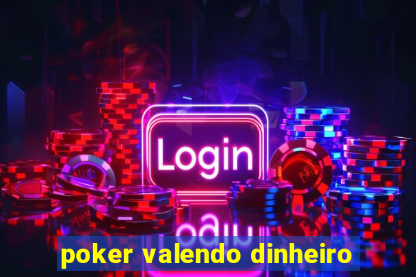 poker valendo dinheiro