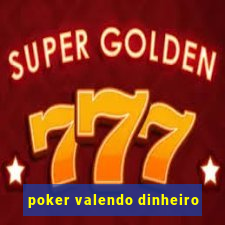 poker valendo dinheiro