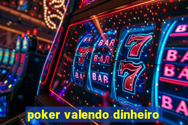 poker valendo dinheiro