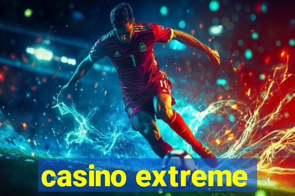 casino extreme