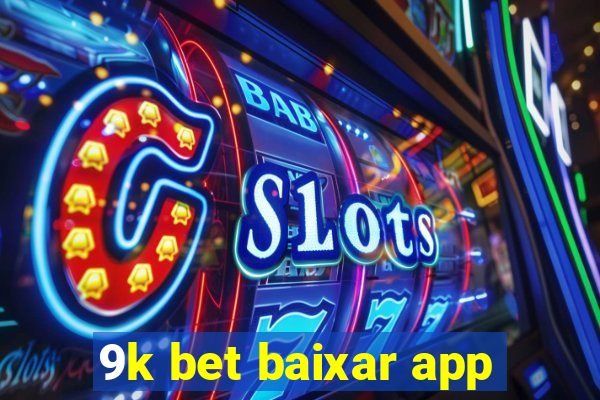 9k bet baixar app