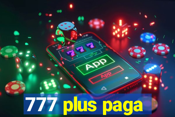 777 plus paga