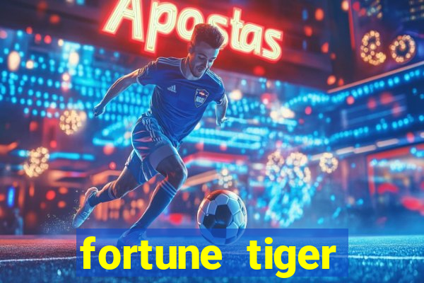 fortune tiger aposta de 1 real