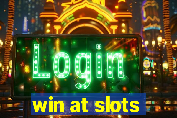 win at slots