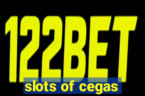 slots of cegas