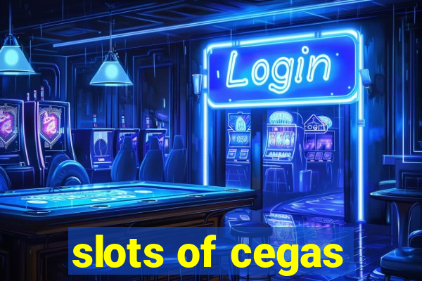 slots of cegas