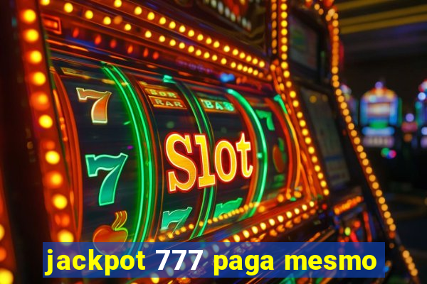 jackpot 777 paga mesmo