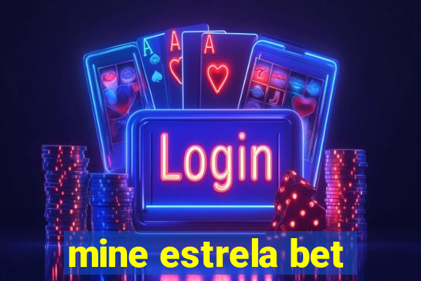 mine estrela bet