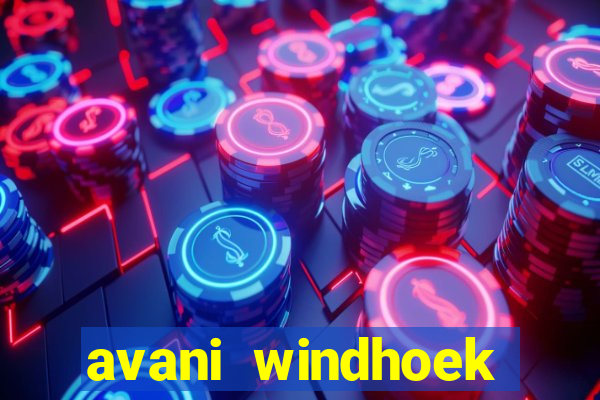 avani windhoek hotel casino