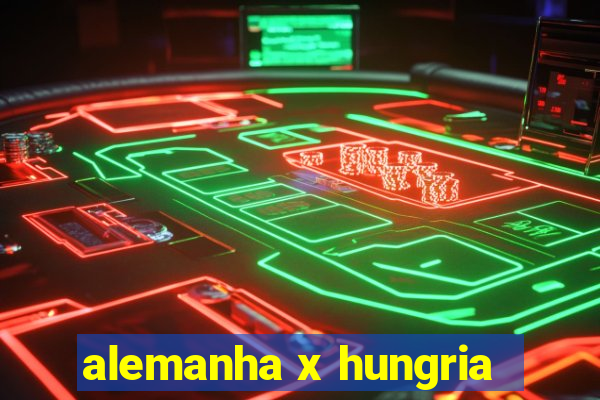 alemanha x hungria