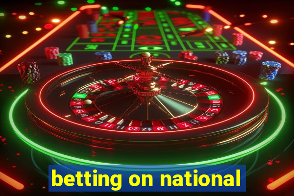 betting on national