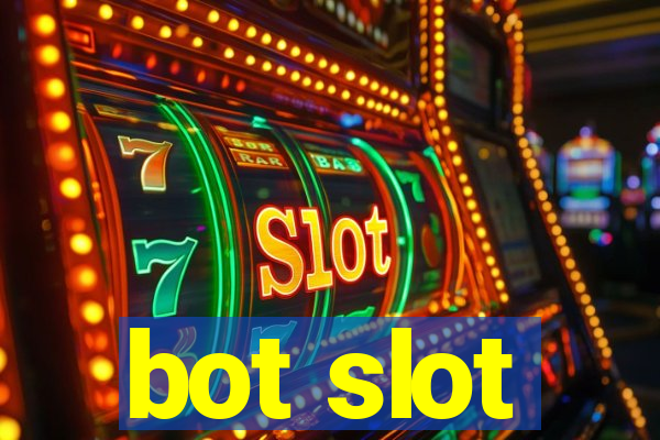 bot slot