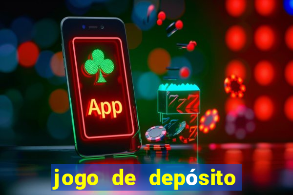 jogo de depósito de r$ 1