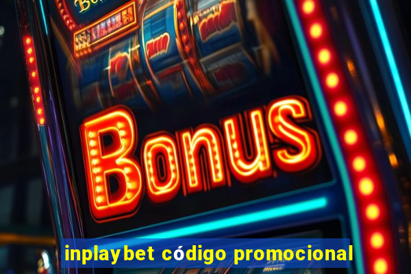 inplaybet código promocional