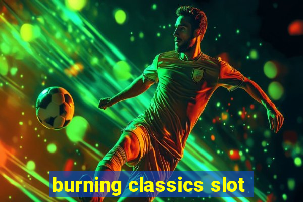 burning classics slot