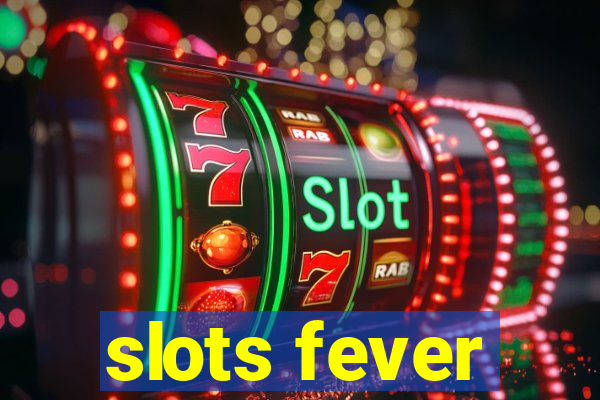 slots fever